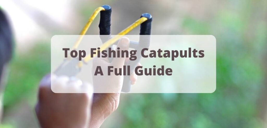 Best Fishing Catapults